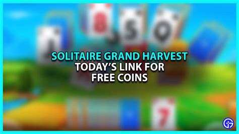 solitaire grand harvest free coins links 2023 today